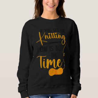 Stricken Strickerin Wenn Sie Mich Jetzt Stricken S Sweatshirt