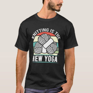 Stricken Süßes Stricken Ist Das Neue Yoga T-Shirt