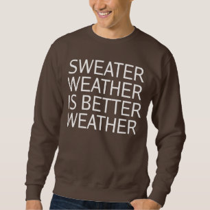 Strickjacke-Wetter ist besseres Wetter Sweatshirt