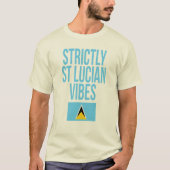 Strictly St Lucian Vibes Saint Lucia Flag T-Shirt (Vorderseite)