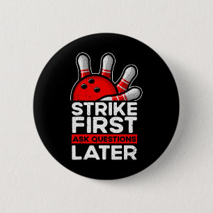 Strike - Bowler Bowling Ball Funny Bowling Button