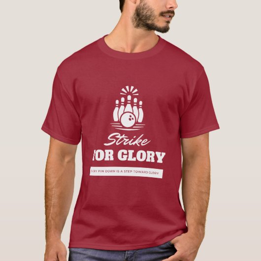Strike for Glory - Bold Bowling Themed | Perfect T-Shirt (Vorderseite)