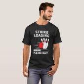 Strike Loading Funny Bowling Ten Button Player Coo T-Shirt (Vorne ganz)