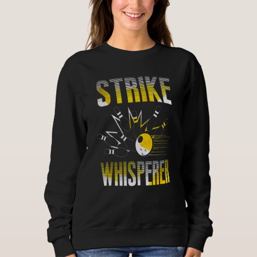Strike Whisperer Bowling Bowler Team Gag Sweatshirt (Vorderseite)
