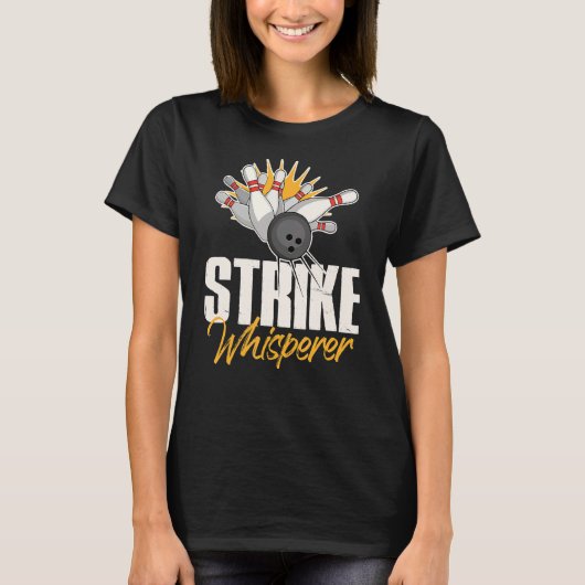 Strike Whisperer Bowling Bowler Team Gag T-Shirt (Vorderseite)