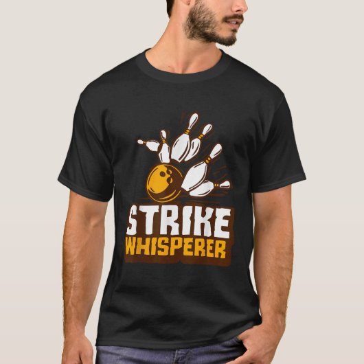 Strike Whisperer Bowling Funny Bowler League Team T-Shirt (Vorderseite)