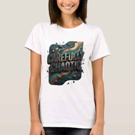 Striking Gold CAREFULLY CHAOTIC Statement T-Shirt (Vorderseite)