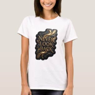 Striking Gold NIE ZURÜCKBLICKEN Shirt Design