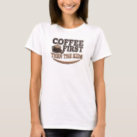 Striking KAFFEE ZUERST, DANN DIE KINDER Modekunst
