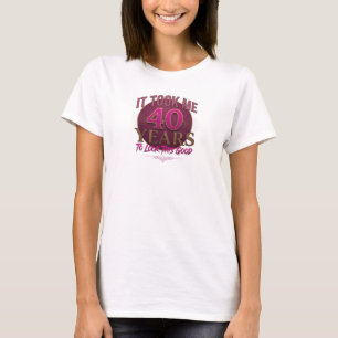 Striking TOOK ME 40 LOOK GOOD 2D Individuelle Krea T-Shirt