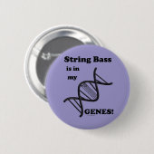 String-Bass ist in meinen Genen Button (Vorne & Hinten)