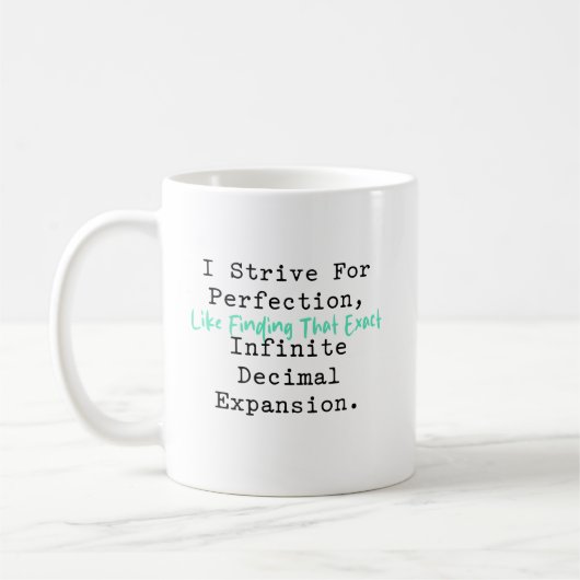 Strive For Perfection Infinite Decimal Math Kaffeetasse (Links)