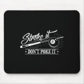 Stroke it nicht poke it 8 l Cue Pool Vater Mousepad (Vorne)
