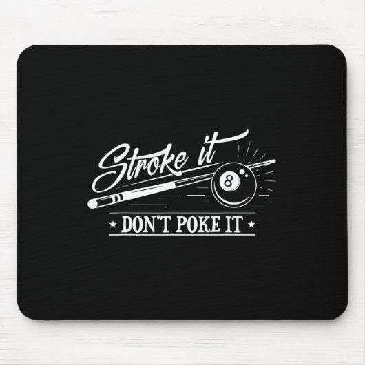 Stroke it nicht poke it 8 l Cue Pool Vater Mousepad (Vorne)