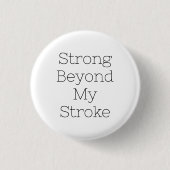 Stroke Survivor Abzeichen - stark jenseits meines  Button (Vorderseite)