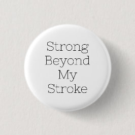 Stroke Survivor Abzeichen - stark jenseits meines  Button