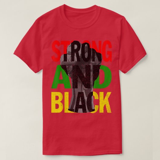 Strong And Black Fist Hand Black History Month Bla T-Shirt (Design vorne)