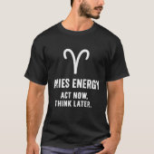 Strong Aries Energy Astrology Design T-Shirt (Vorderseite)
