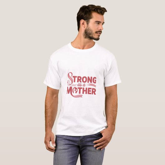 Strong As a Mother - Power in einer sanften Touch T-Shirt (Vorne ganz)