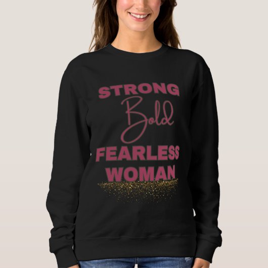 Strong Bold Fearless Woman Sweatshirt (Vorderseite)