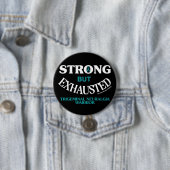 STRONG BUT EXHAUSTED...TN BUTTON (Beispiel)