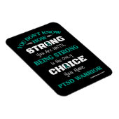 Strong/Choice 2...PTSD Magnet (Rechte Seite)