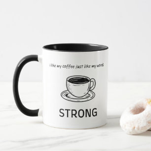 Strong Coffee Tasse Inspiration Zitat