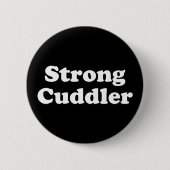 Strong Cuddler Button (Vorderseite)