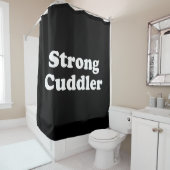 Strong Cuddler Duschvorhang (Beispiel)