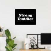 Strong Cuddler Poster (Heimbüro)