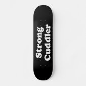 Strong Cuddler Skateboard (Vorderseite)