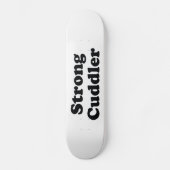 Strong Cuddler Skateboard (Vorderseite)