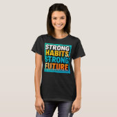 Strong Habits Strong Future Women’s T-Shirt (Vorne ganz)