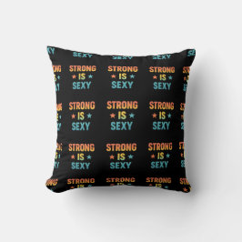 Strong Is Sexy Bold Typography Gym Motivation Art Kissen