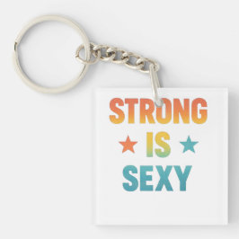 Strong Is Sexy Bold Typography Gym Motivation Art Schlüsselanhänger