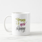 Strong is the New Skinny - Script Kaffeetasse (Links)
