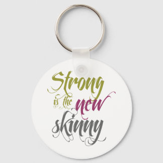 Strong is the New Skinny - Script Schlüsselanhänger
