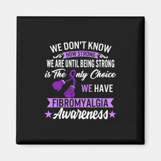 Strong is the only Choice Fibromyalgie Awareness 1 Magnet