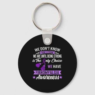 Strong is the only Choice Fibromyalgie Awareness 1 Schlüsselanhänger