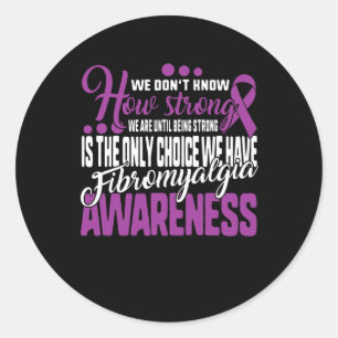 Strong is the only Choice Fibromyalgie Awareness G Runder Aufkleber