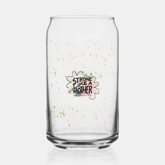Strong like a mother dosenglas (Rückseite)