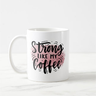 Strong like my Coffee Tasse - Funny Coffein Gift