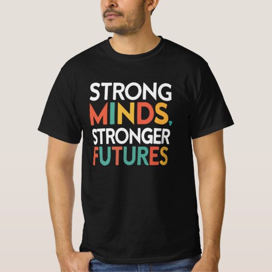 Strong Minds Strong Futures T - Shirt | Mental Hea (Vorderseite)