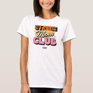 Strong Mom Club – Stolz Mutter Stärke & Ermächtigu T-Shirt
