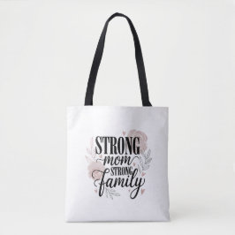 Strong Mom Strong Family Floral Quote Art Tasche