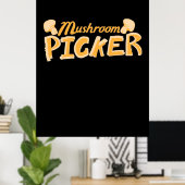 Strong Mushroom Picker Poster (Heimbüro)
