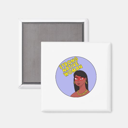 Strong Native Woman Magnet (Vorderseite/Rückseite)