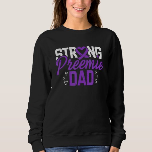 Strong Preemie Dad Prematurity Awareness Premature Sweatshirt (Vorderseite)