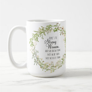 Strong Women Quote Pretty White Wildflowers Kaffeetasse
