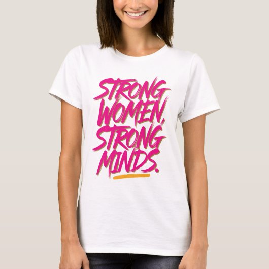 Strong women, Strong Minds. T-Shirt (Vorderseite)